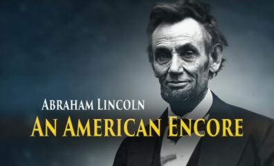 Abraham Lincoln - An American Encore